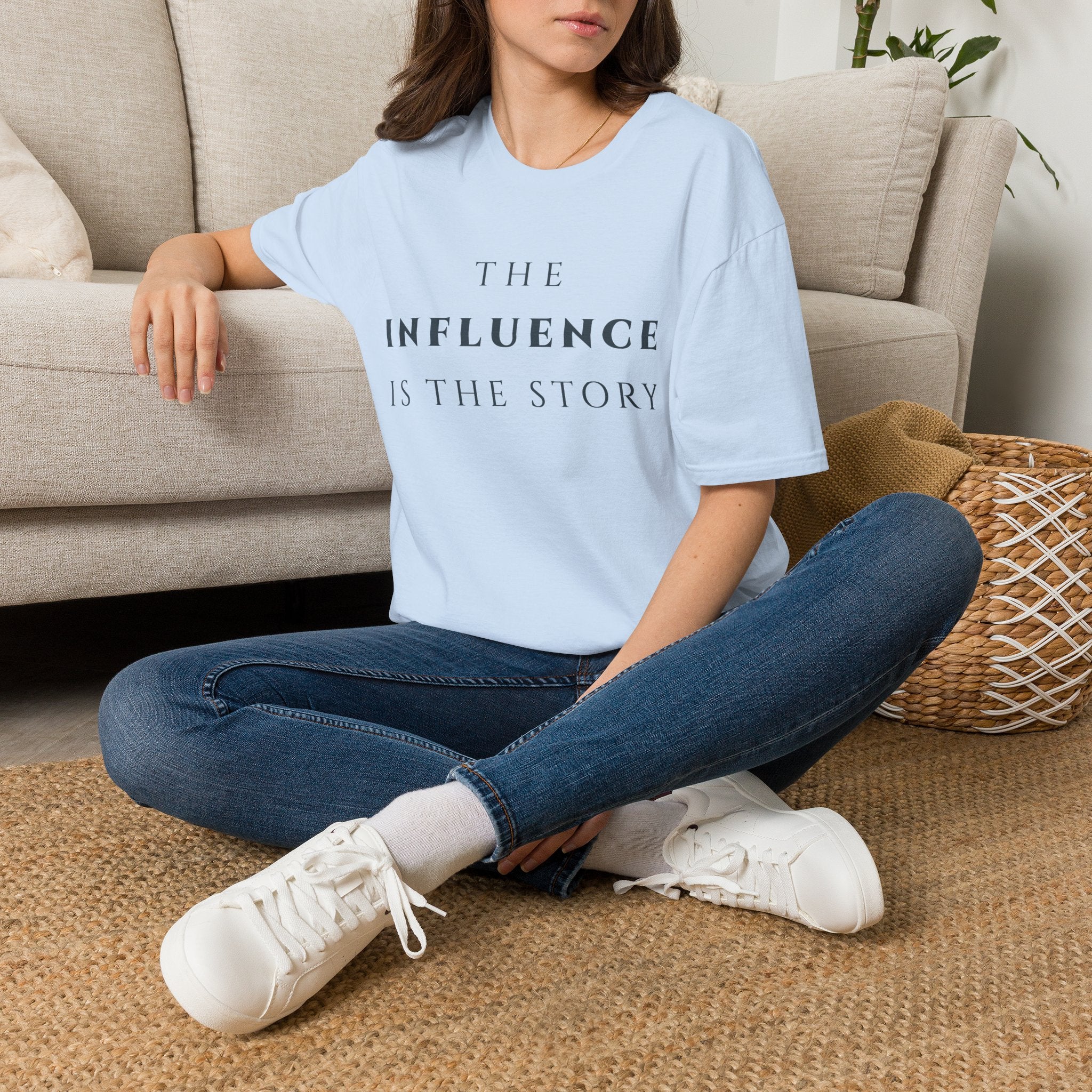 The Influence Is The Story T‑Shirt | Minimalist Inspirational Quote Tee | Influence Mindset Shirt | Motivational Character & Leadership Apparel