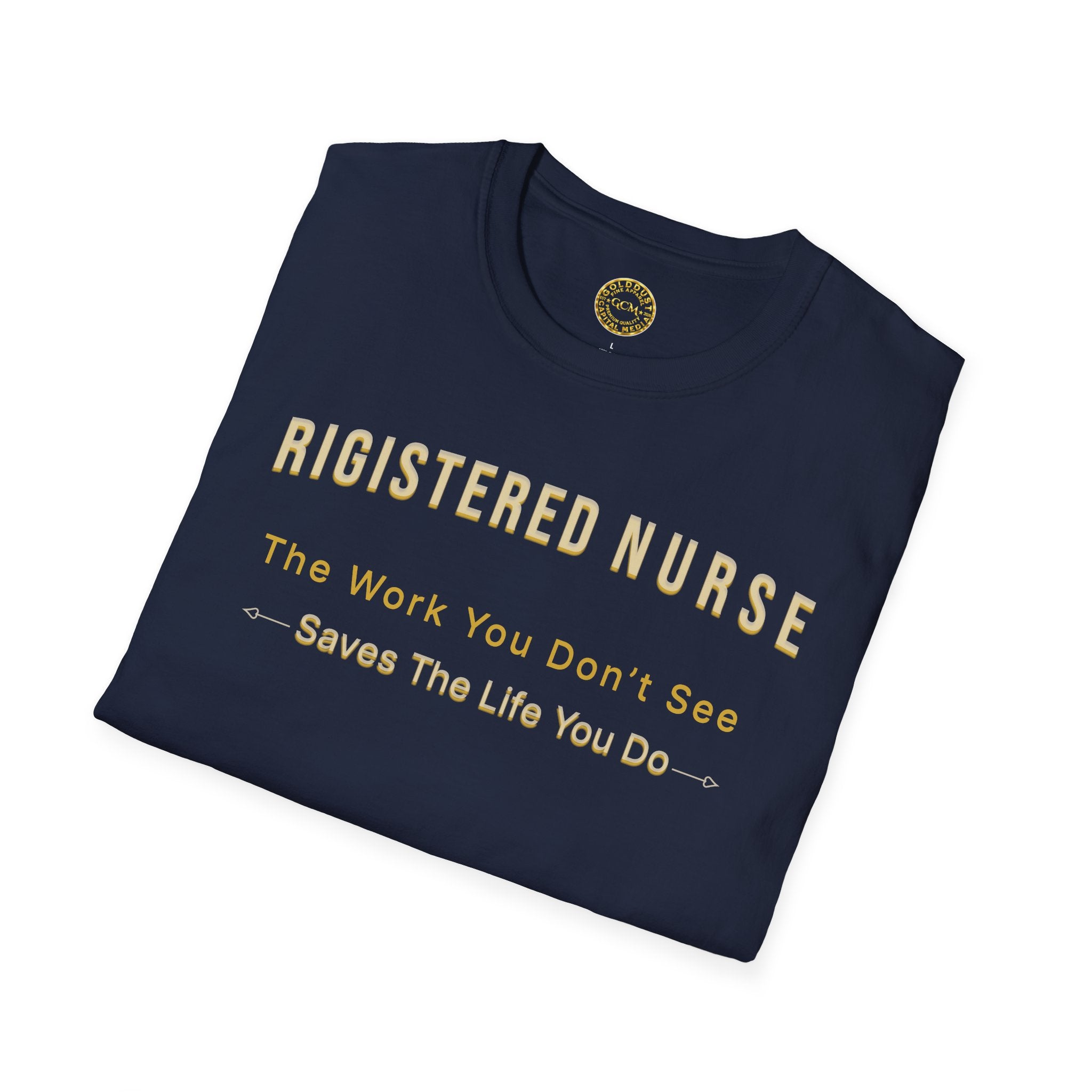 Registered Nurse The Work You Don't See Saves The Life You Do T-Shirt | Nursing Tee