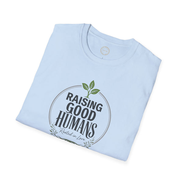 Raising Good Humans T-Shirt | Parenting Pride Tee  T-Shirt   Golddust Capital Media