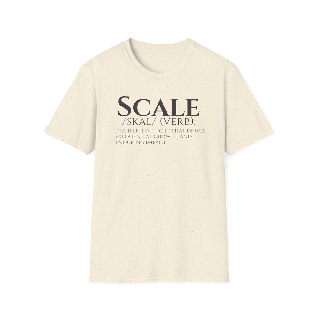 SCALE Definition T Shirt | Disciplined Effort | Exponential Growth Impact Tee | Minimalist Professional Mindset for Entrepreneurs Leaders