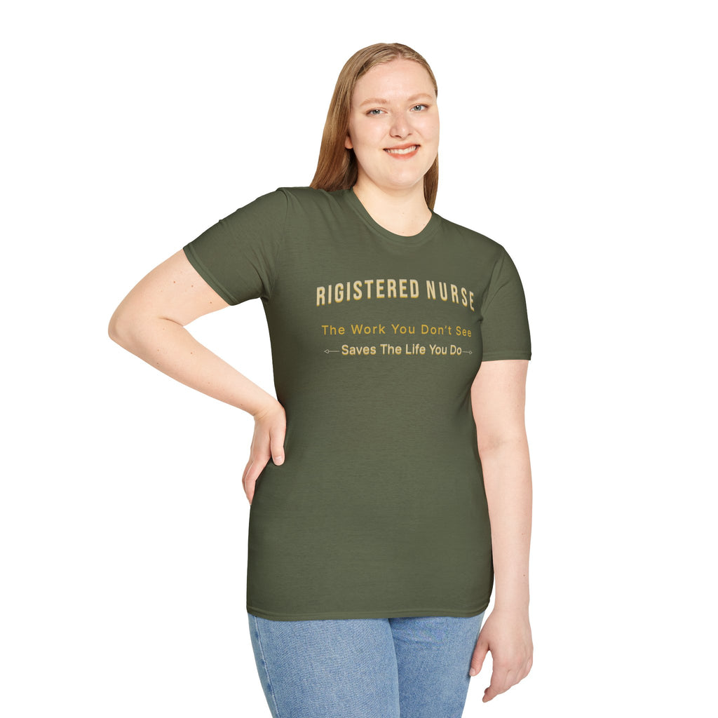 Registered Nurse The Work You Don't See Saves The Life You Do T-Shirt | Nursing Tee