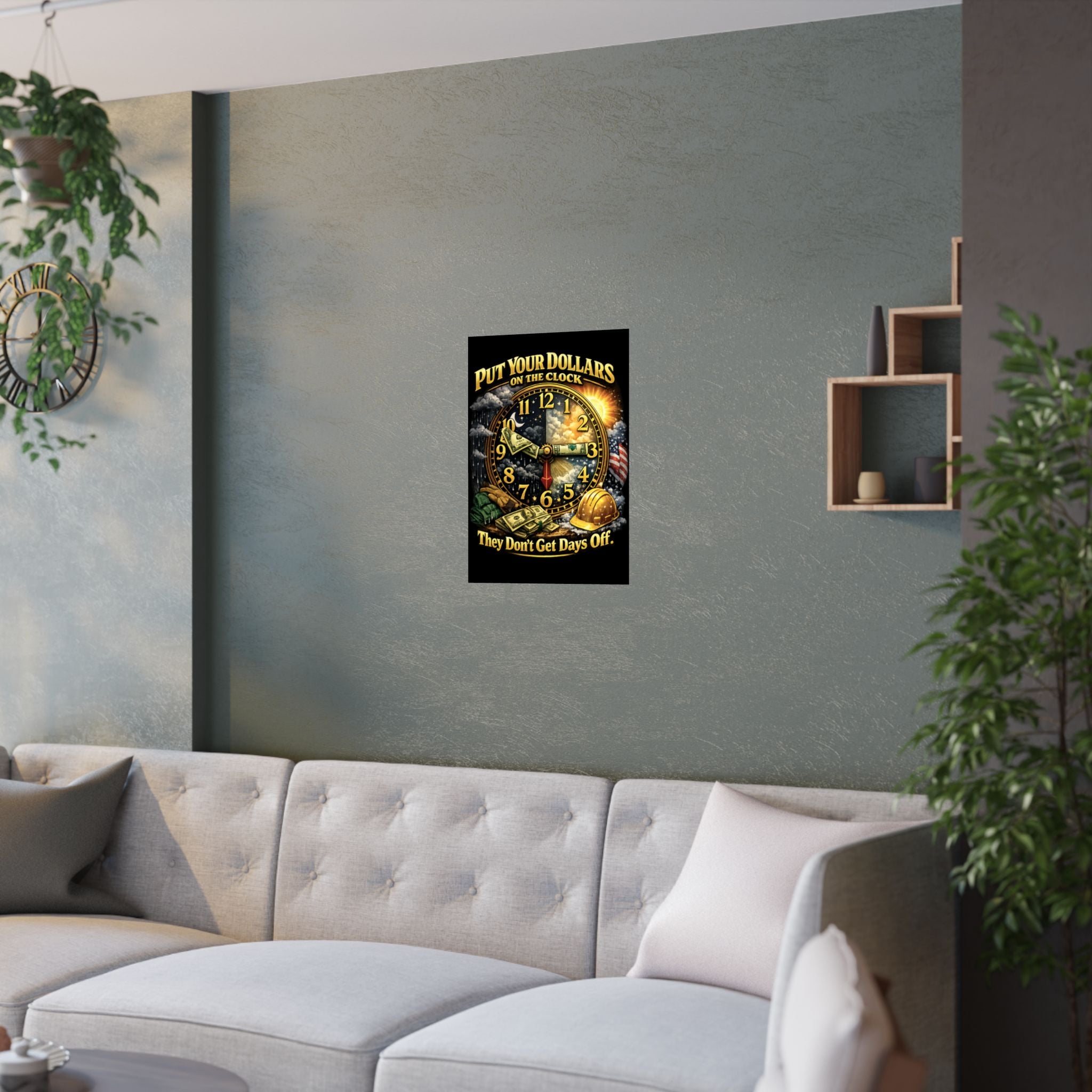 Put Your Dollars On The Clock Poster – Money Never Sleeps Motivational Wall Art