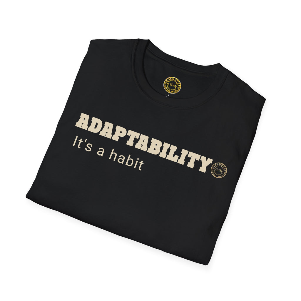 Adaptability It's a Habit T-Shirt | Motivational Casual Tee for Resilience & Growth | Flexible Mindset Shirt | Pivot With Purpose Motivation