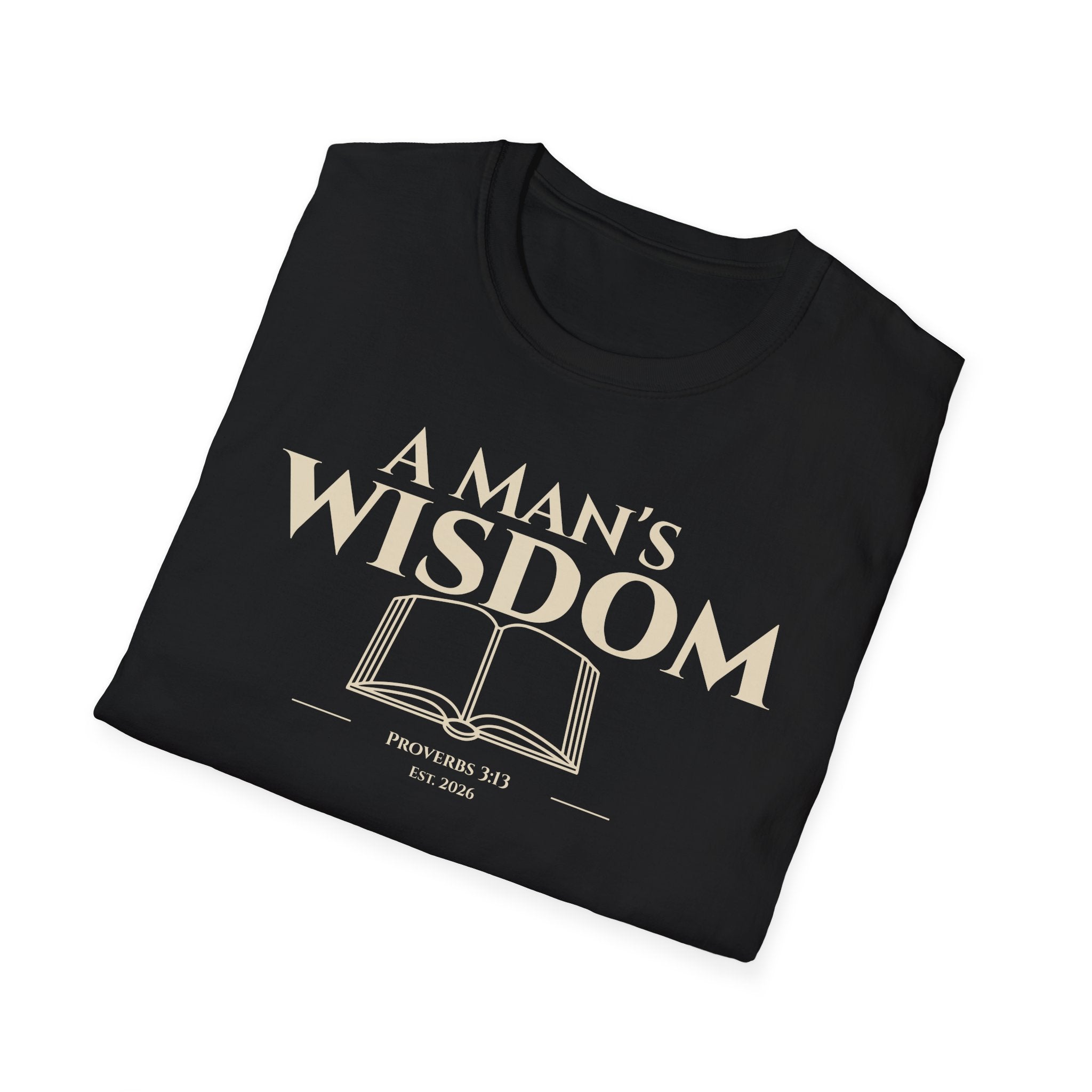 A Man's Wisdom Bible Verse Proverbs 3:13 | Religious Faith T Shirt for Men| Godly Scripture Apparel