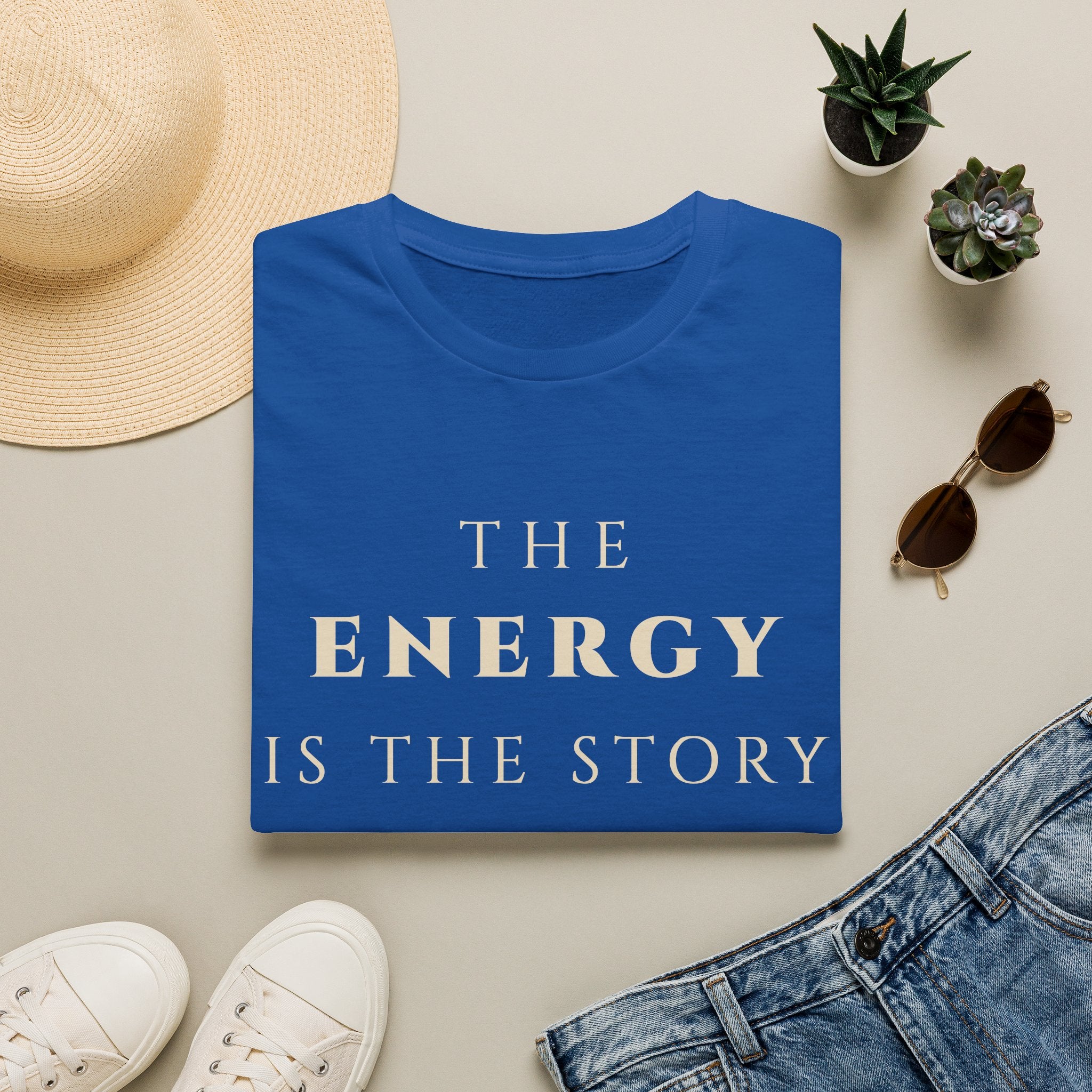 The Energy Is The Story T-Shirt | Inspirational Quote Tee for Mindfulness & Positive Vibes | Motivational Character & Presence Apparel
