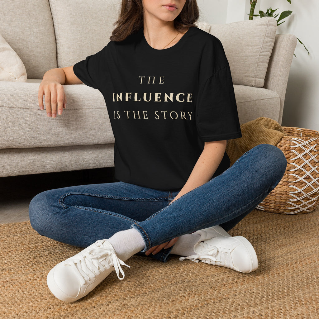 The Influence Is The Story T‑Shirt | Minimalist Inspirational Quote Tee | Influence Mindset Shirt | Motivational Character & Leadership Apparel