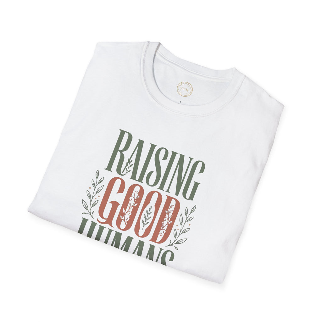 Raising Good Humans T-Shirt | Rooted in Love Parenting Tee  T-Shirt   Golddust Capital Media