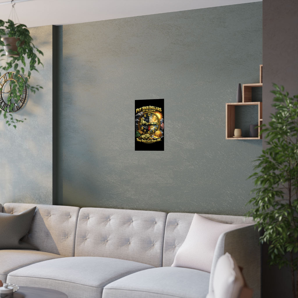 Put Your Dollars On The Clock Poster – Money Never Sleeps Motivational Wall Art
