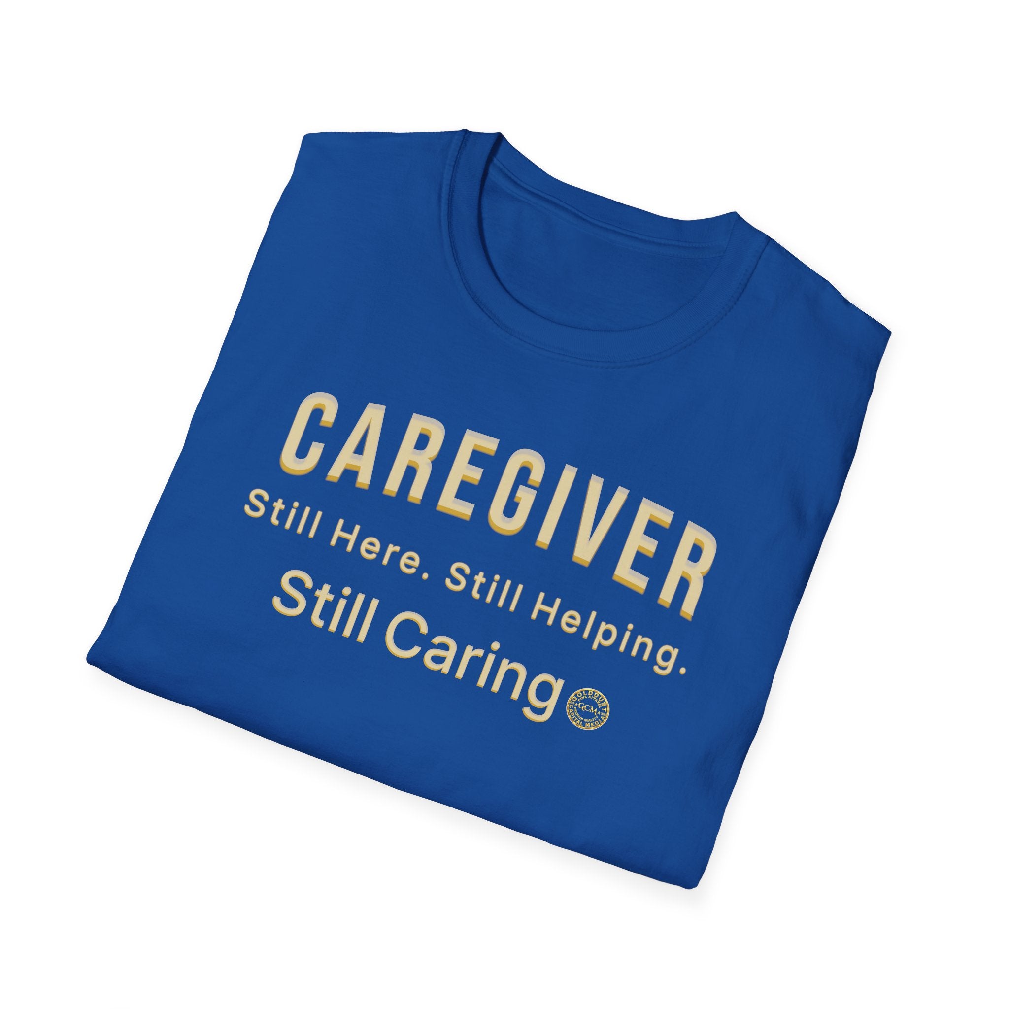 Caregiver T-Shirt | Caregiver Appreciation Tee | Still Here Still Helping Still Caring | Tribute Gift for Nurses CNAs Moms & Caregivers