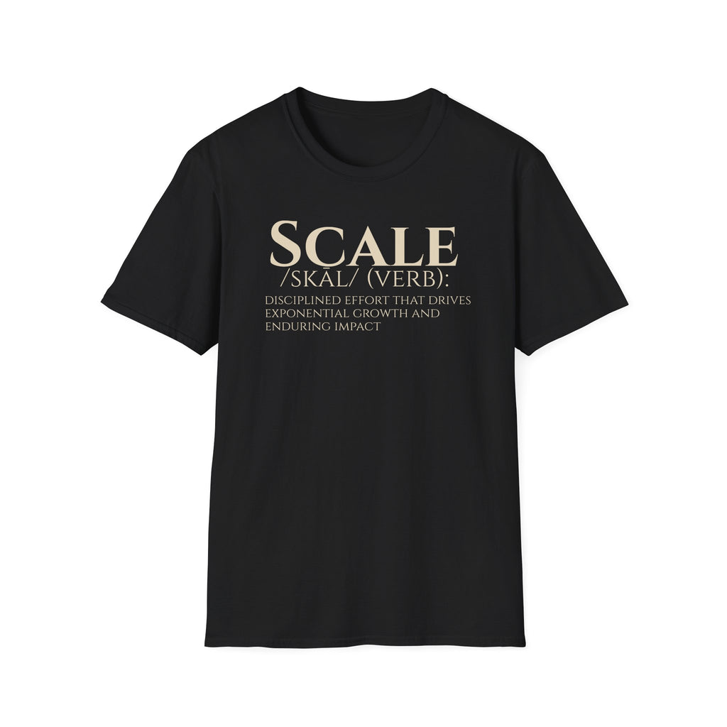 SCALE Definition T Shirt | Disciplined Effort | Exponential Growth Impact Tee | Minimalist Professional Mindset for Entrepreneurs Leaders