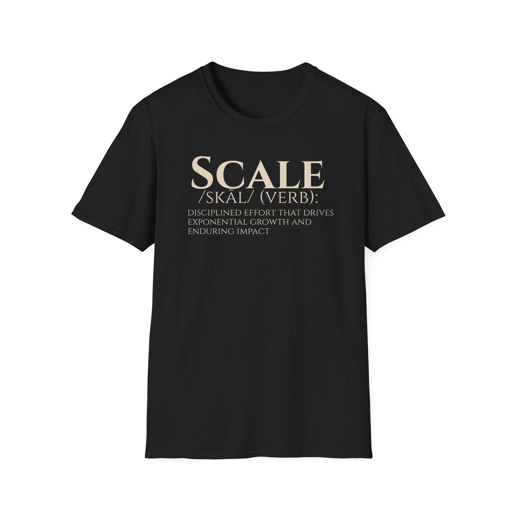 SCALE Definition T Shirt | Disciplined Effort | Exponential Growth Impact Tee | Minimalist Professional Mindset for Entrepreneurs Leaders