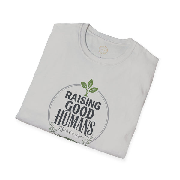 Raising Good Humans T-Shirt | Parenting Pride Tee  T-Shirt   Golddust Capital Media