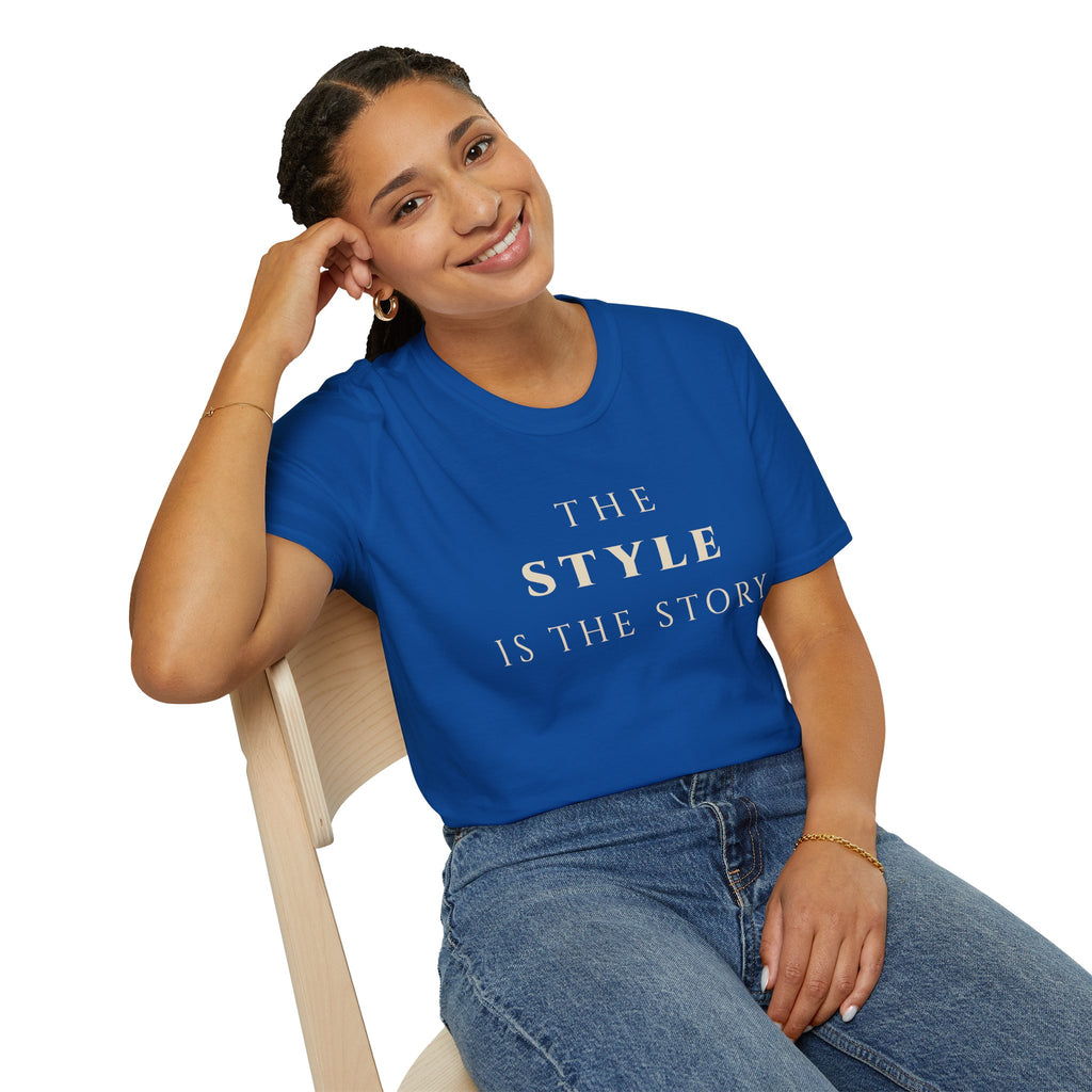 The Style Is The Story T‑Shirt | Minimalist Inspirational Quote Tee | Personal Style Shirt | Motivational Character & Identity Apparel