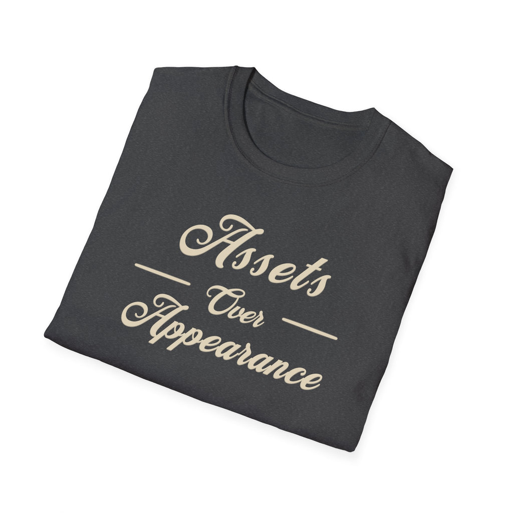Assets Over Appearance T-Shirt | Investing Mindset, Financial Discipline