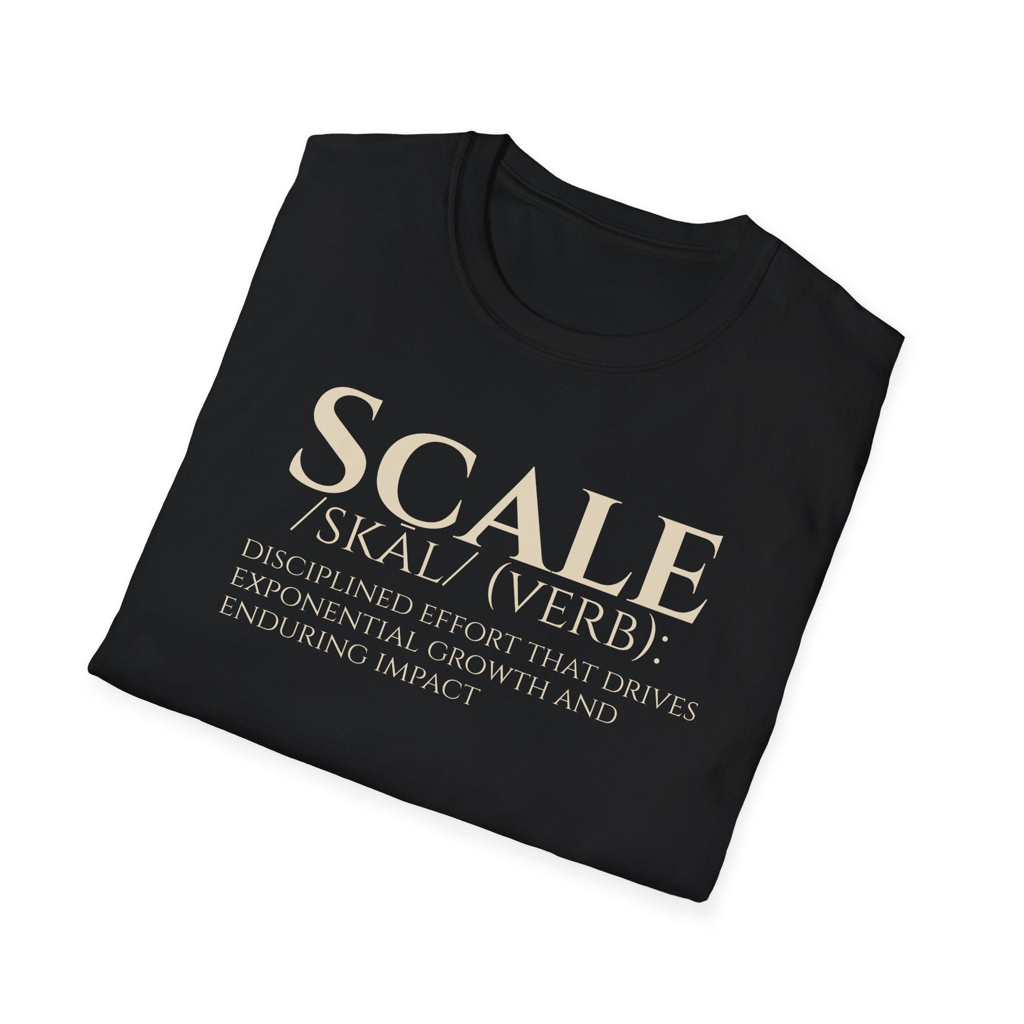 SCALE Definition T Shirt | Disciplined Effort | Exponential Growth Impact Tee | Minimalist Professional Mindset for Entrepreneurs Leaders