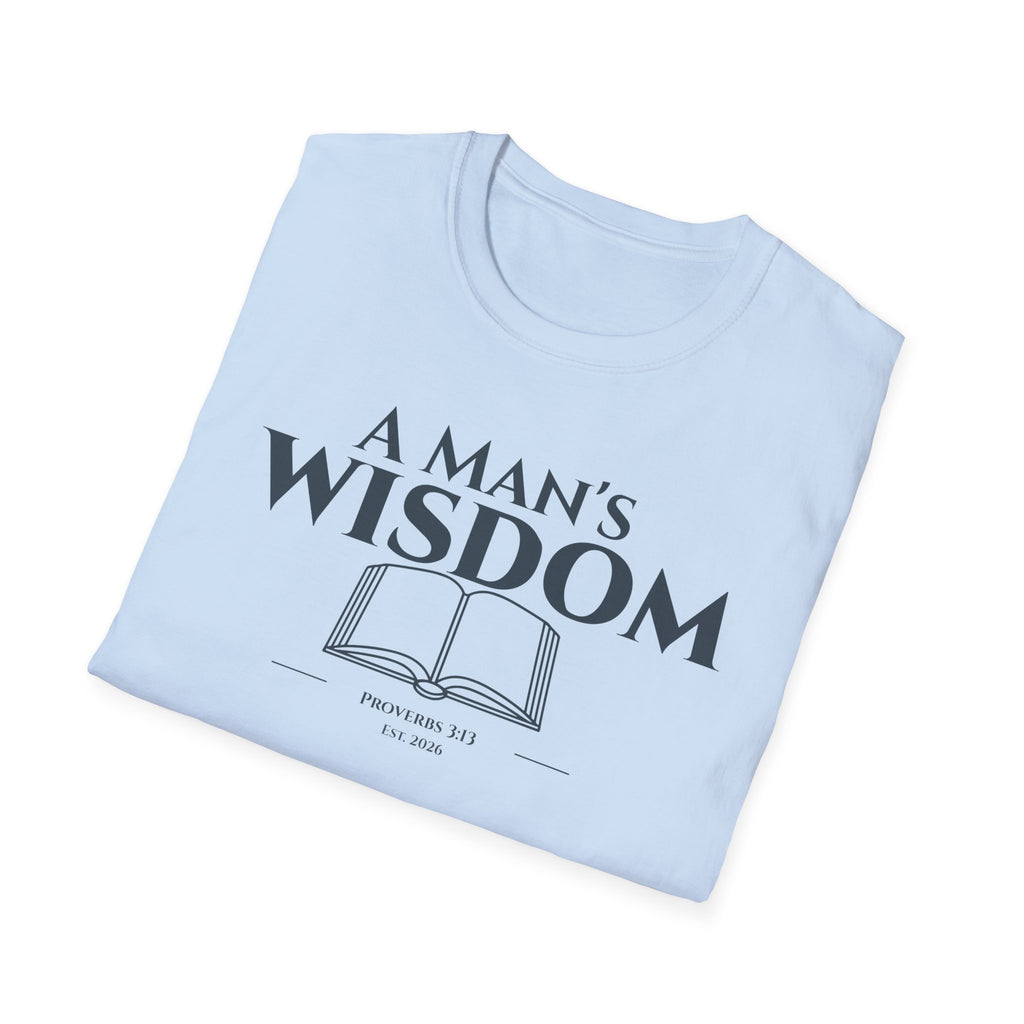 A Man's Wisdom Bible Verse Proverbs 3:13 | Religious Faith T Shirt for Men| Godly Scripture Apparel