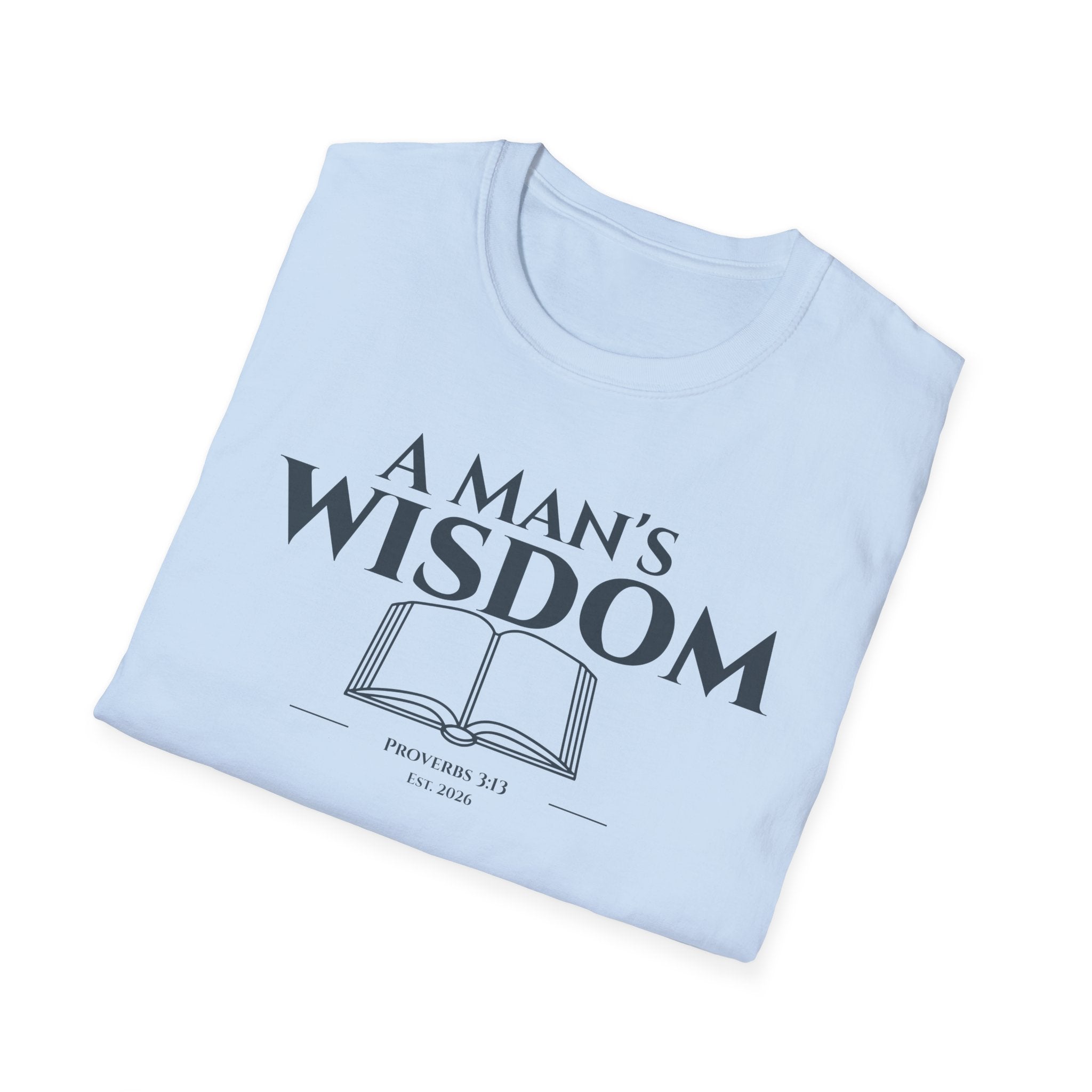 A Man's Wisdom Bible Verse Proverbs 3:13 | Religious Faith T Shirt for Men| Godly Scripture Apparel