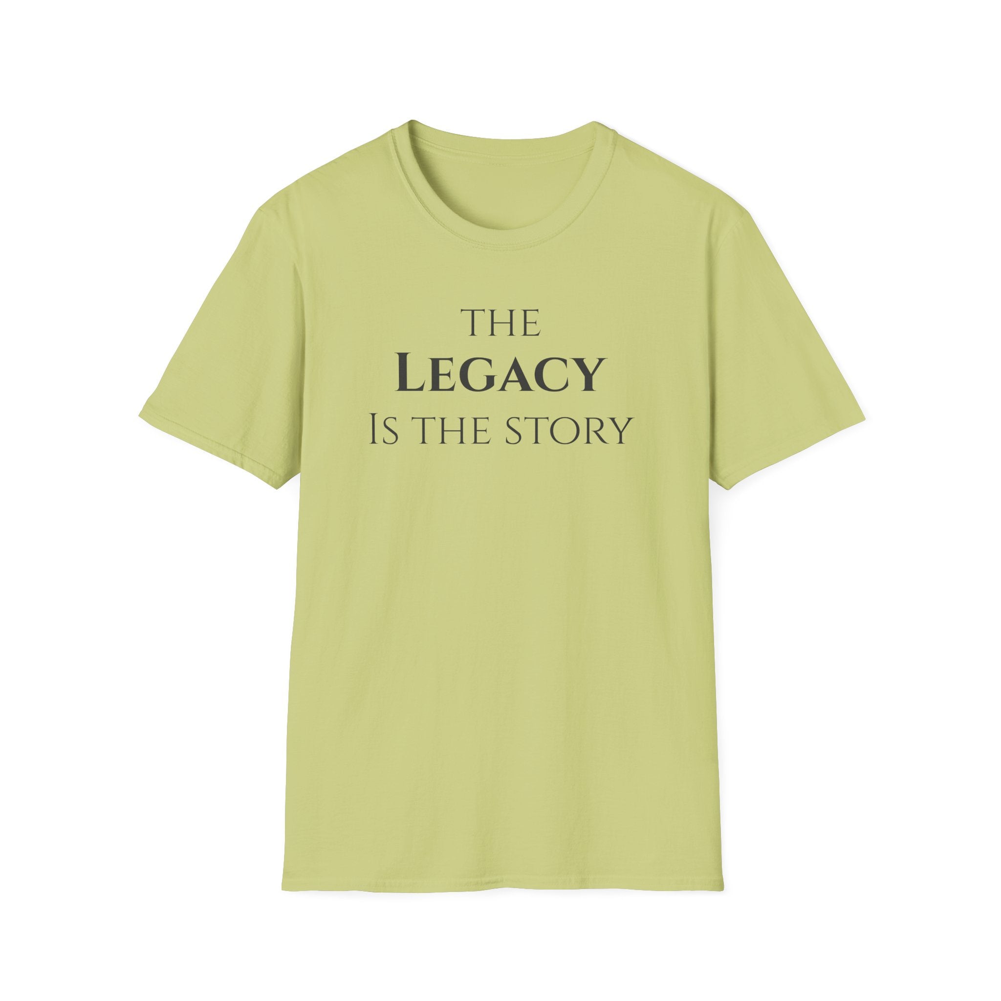 The Legacy Is The Story | Minimalist Inspirational Quote Tee | Legacy Mindset | Motivational Character & Generational Impact Apparel