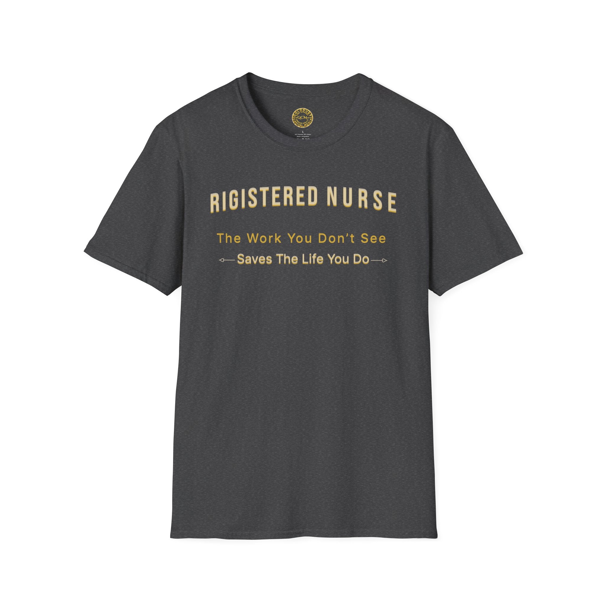 Registered Nurse The Work You Don't See Saves The Life You Do T-Shirt | Nursing Tee