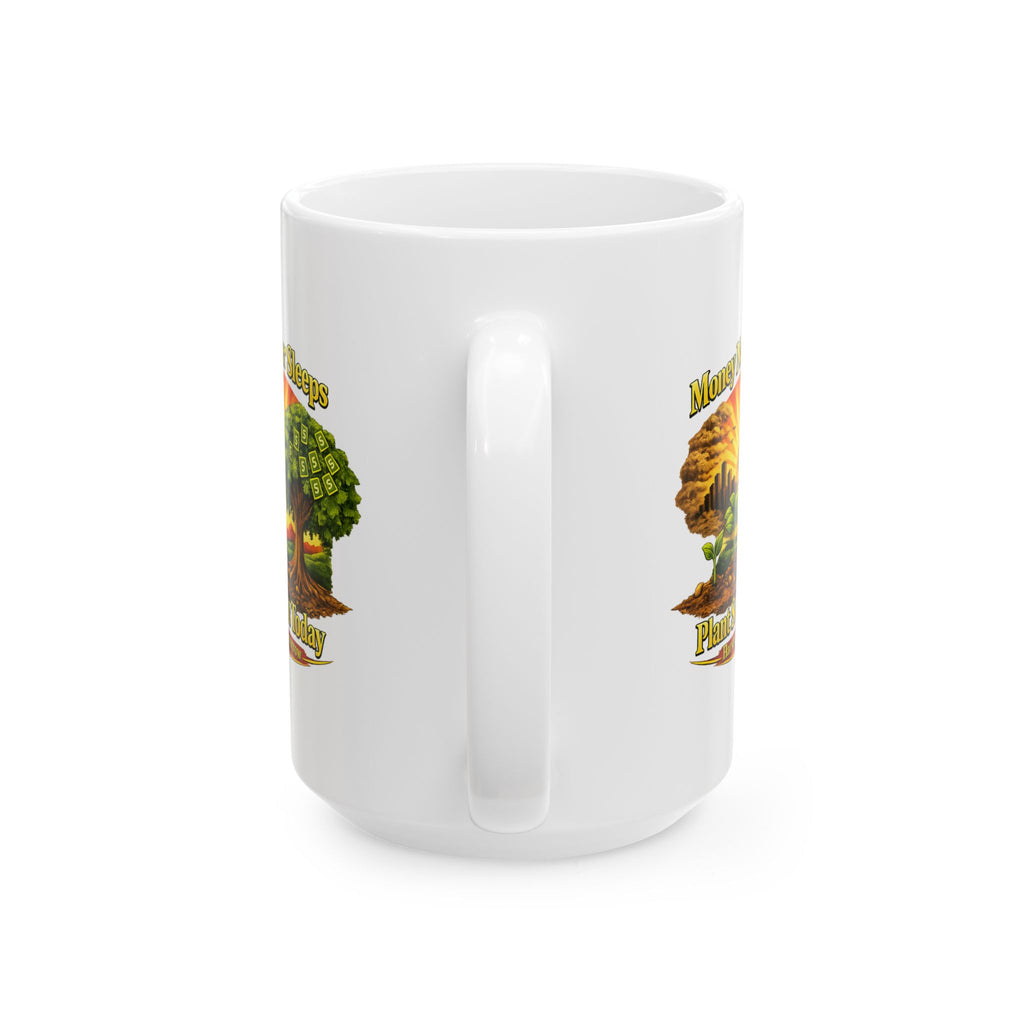 Money Never Sleeps Plant Seeds Today Mug | Money Tree Illustration