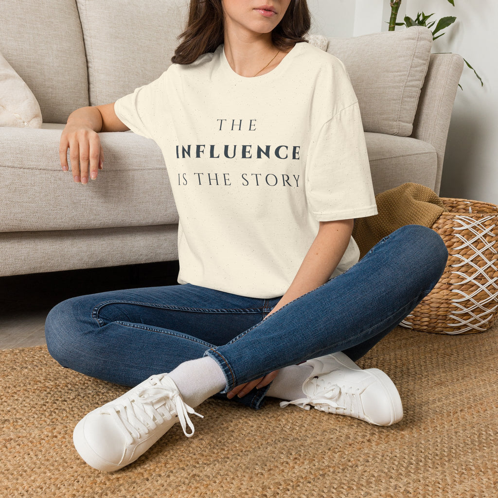 The Influence Is The Story T‑Shirt | Minimalist Inspirational Quote Tee | Influence Mindset Shirt | Motivational Character & Leadership Apparel