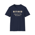 New Freedom Lifestyle Tee | Retired What's Your Plans | Life Event Shirt for Purpose, Transition & Intentional Living | Retirement Humor