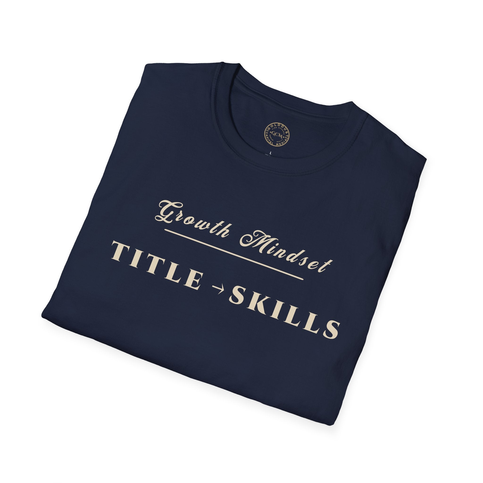 Growth Mindset T-Shirt | TITLE → SKILLS Motivational Performance Tee | Minimalist Executive T-Shirt