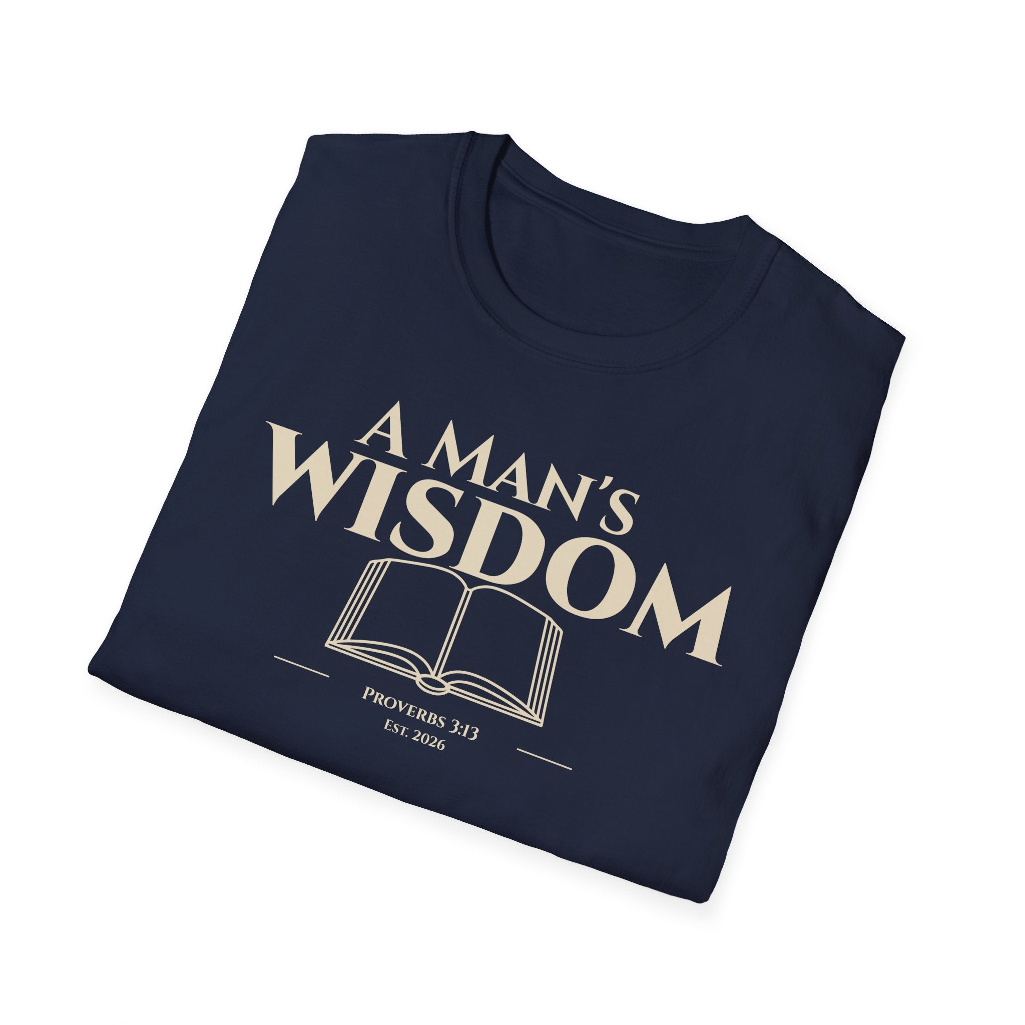A Man's Wisdom Bible Verse Proverbs 3:13 | Religious Faith T Shirt for Men| Godly Scripture Apparel