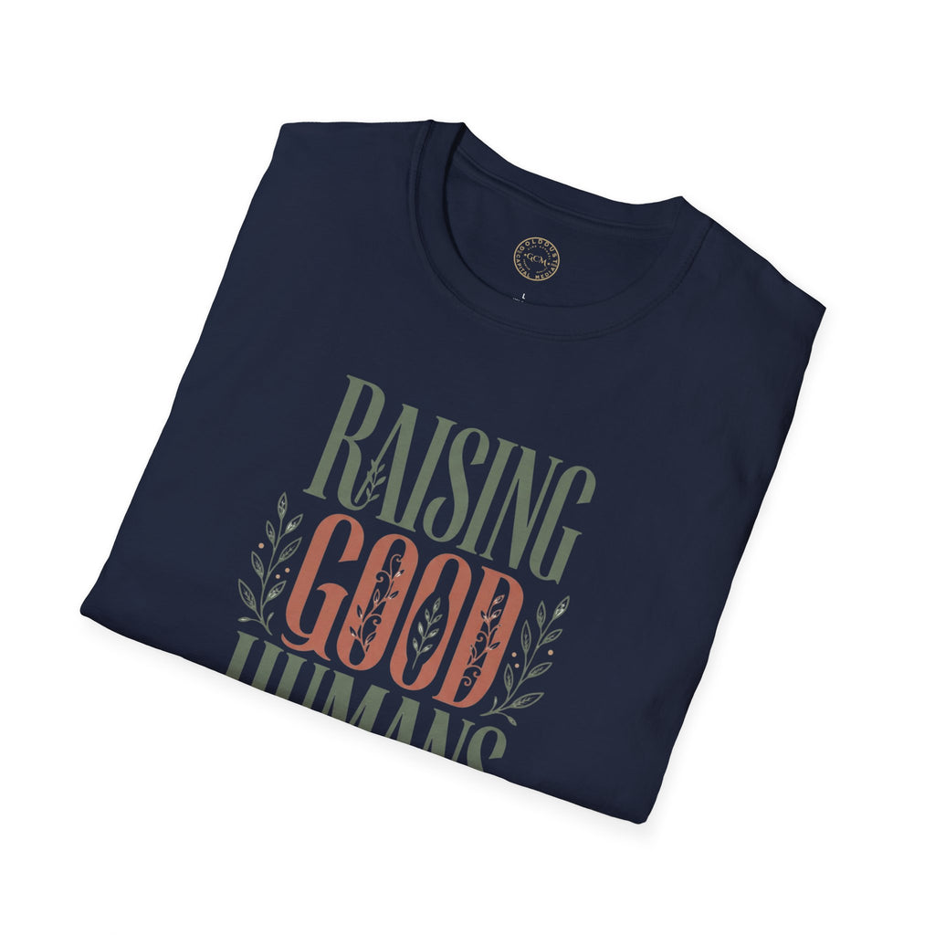 Raising Good Humans T-Shirt | Rooted in Love Parenting Tee  T-Shirt   Golddust Capital Media
