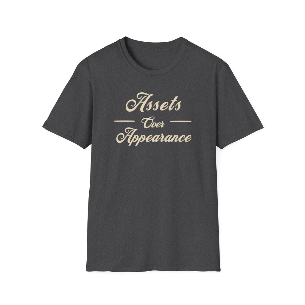 Assets Over Appearance T-Shirt | Investing Mindset, Financial Discipline