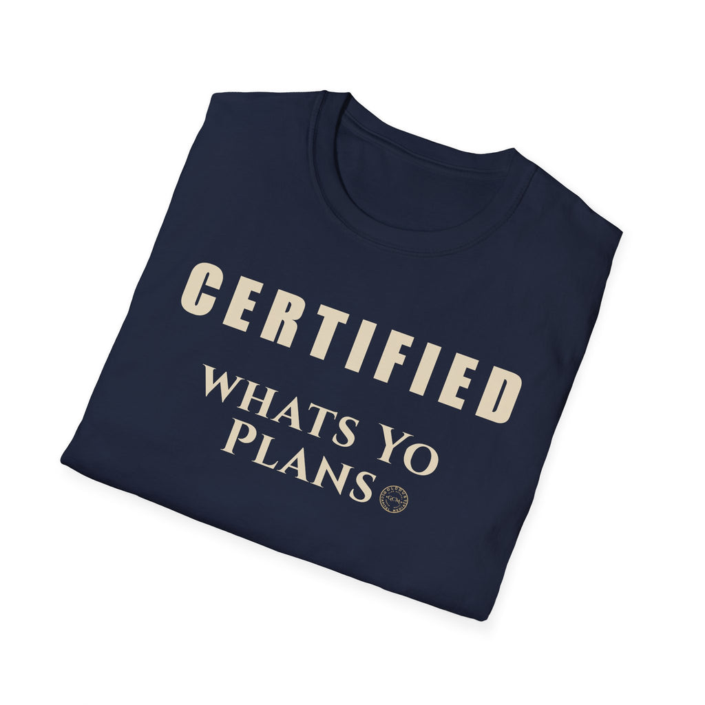Certified What's Your Plans T-Shirt | Funny Text Tee