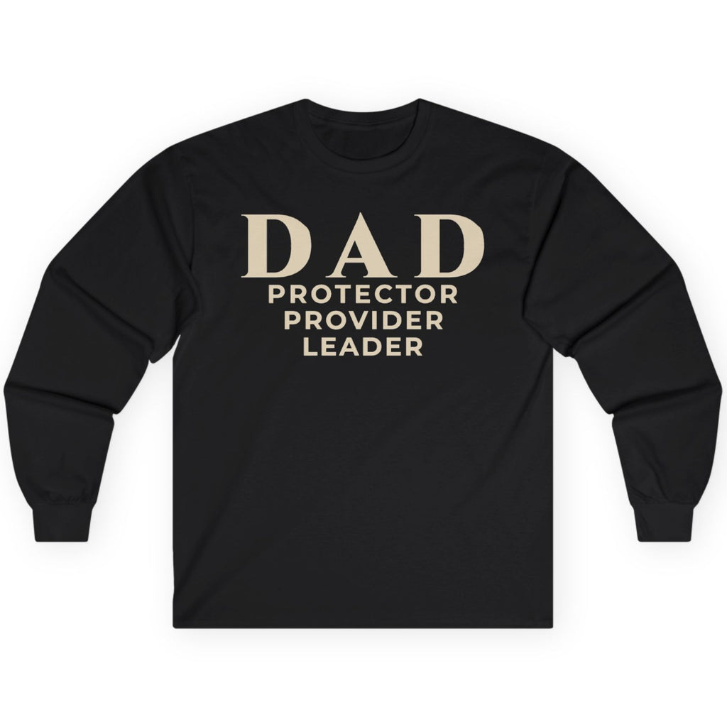 DAD Protector Provider Leader Long Sleeve Tee | Fatherhood Tee for Strong, Steady, Everyday Leadership  Long-sleeve   Golddust Capital Media