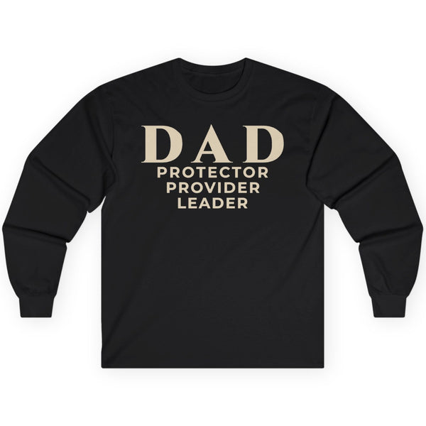 DAD Protector Provider Leader Long Sleeve Tee | Fatherhood Tee for Strong, Steady, Everyday Leadership  Long-sleeve   Golddust Capital Media