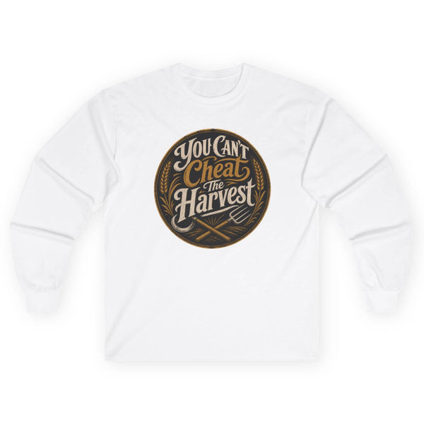You Can't Cheat the Harvest Long Sleeve T-Shirt | Character Growth Shirt for Discipline, Patience and Hard Work  Long-sleeve   Golddust Capital Media