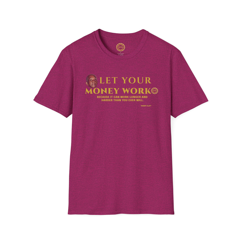 Let Your Money Work T-Shirt | Wealth Building Mindset Tee | Minimalist Financial Discipline Apparel | Investing & Stewardship Quote Shirt