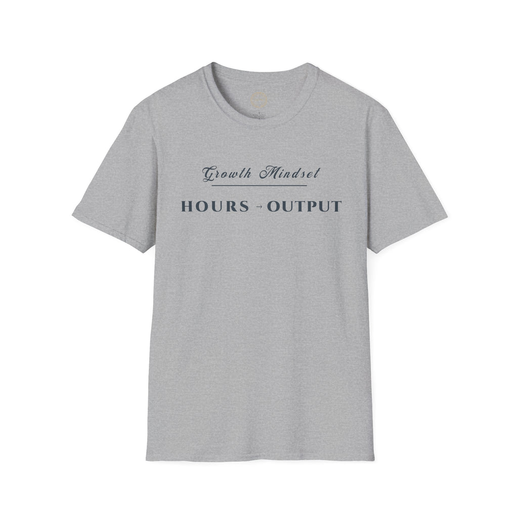 Growth Mindset T-Shirt — "Hours > Output" Motivational Tee