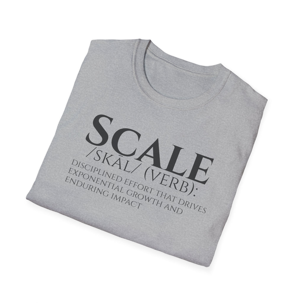 SCALE Definition T Shirt | Disciplined Effort | Exponential Growth Impact Tee | Minimalist Professional Mindset for Entrepreneurs Leaders