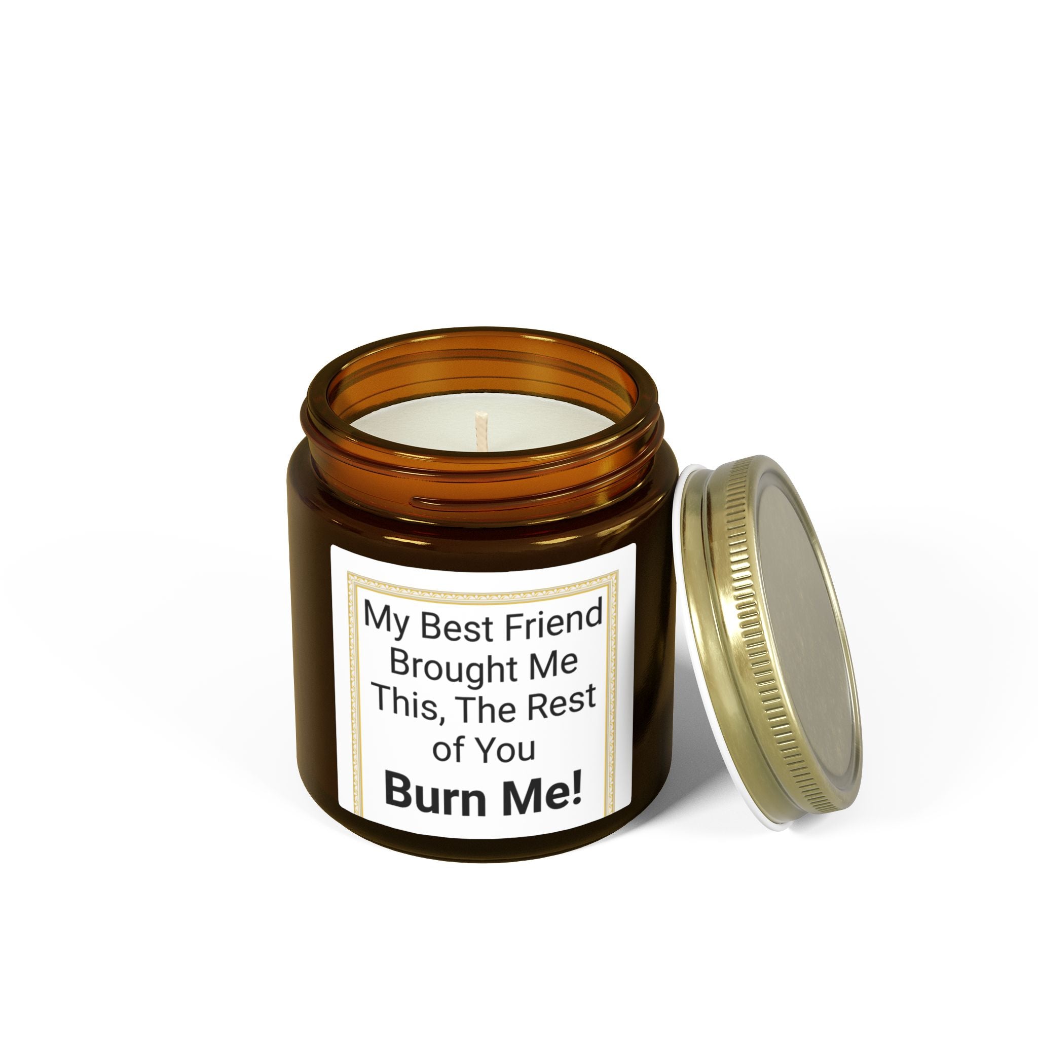 My Best Friend Brought Me This Burn Me! Candle | Peace & Serenity