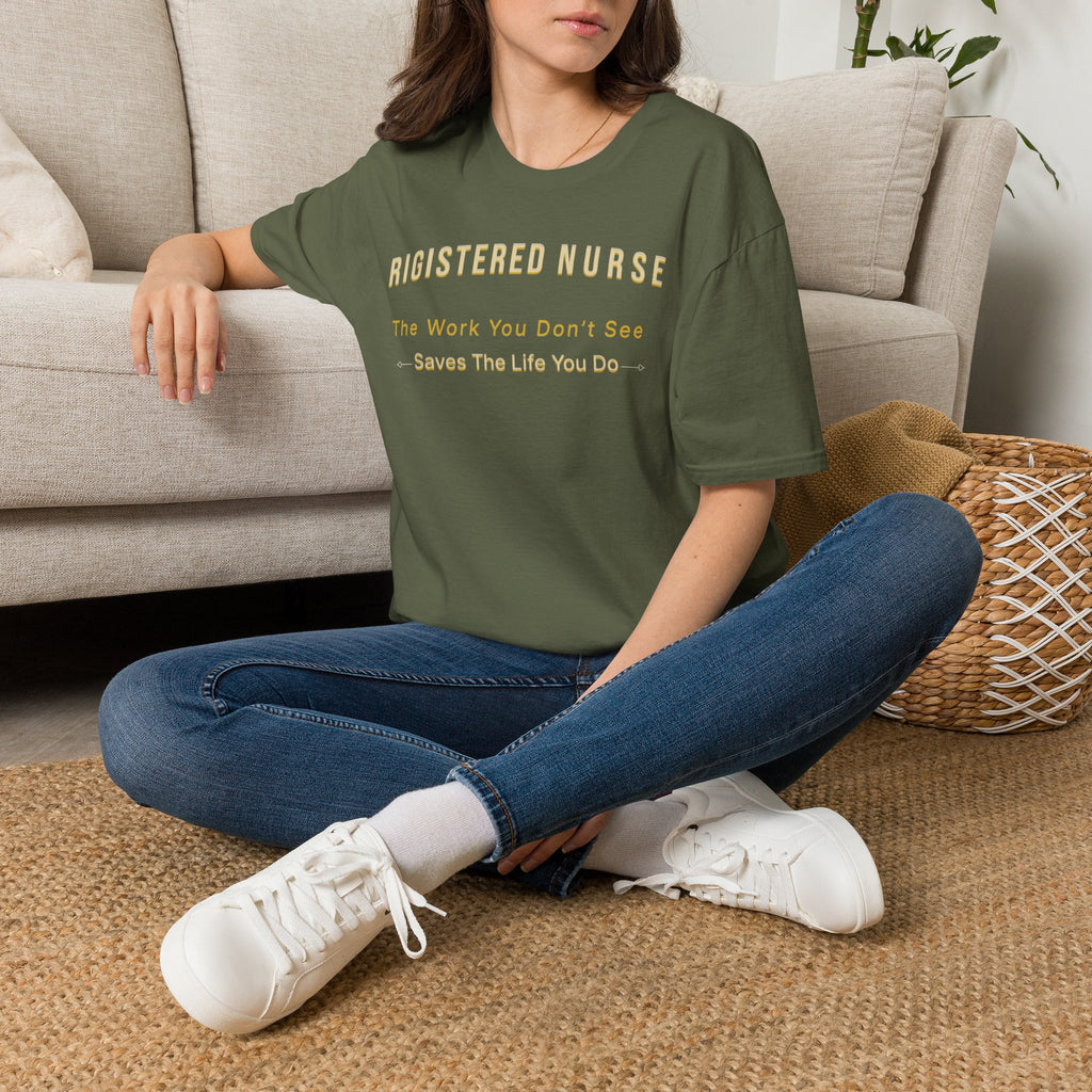 Registered Nurse The Work You Don't See Saves The Life You Do T-Shirt | Nursing Tee