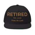 Retired Est. 2026 Free At Last Cap | Embroidered Flat Bill Snapback