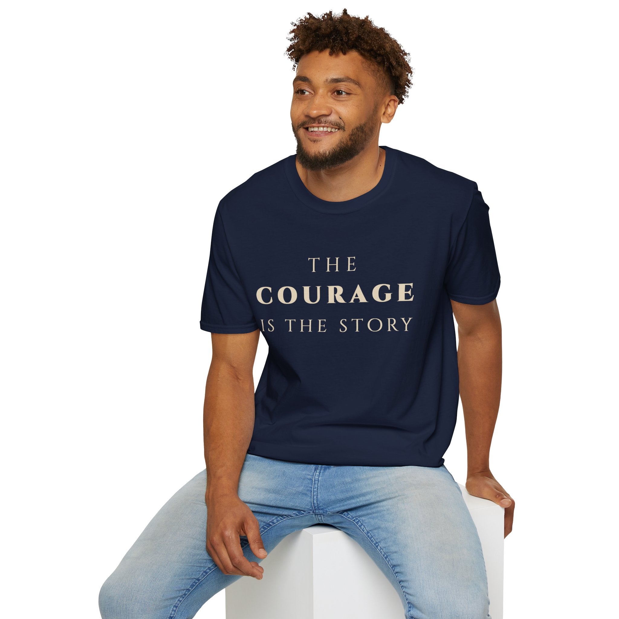 The Courage Is The Story T-Shirt | Inspirational Motivational Tee for Women & Men | Motivational Character & Strength Apparel