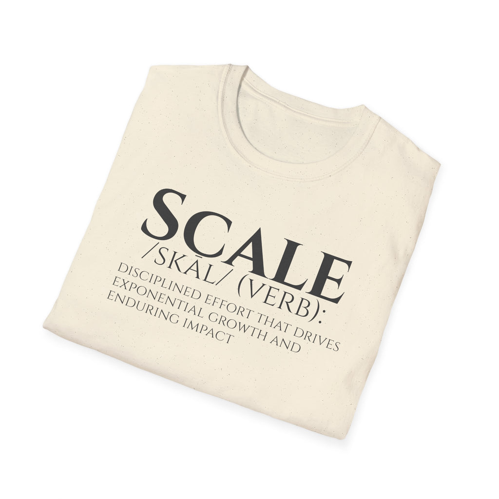 SCALE Definition T Shirt | Disciplined Effort | Exponential Growth Impact Tee | Minimalist Professional Mindset for Entrepreneurs Leaders