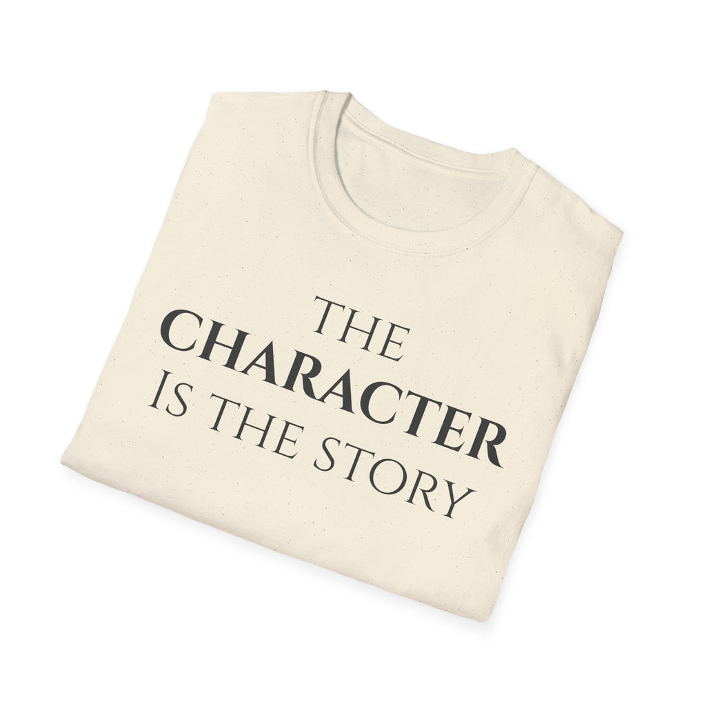 The Character Is The Story T Shirt | Minimalist Inspirational Quote Tee | Character Mindset Shirt | Motivational Integrity | Values Apparel