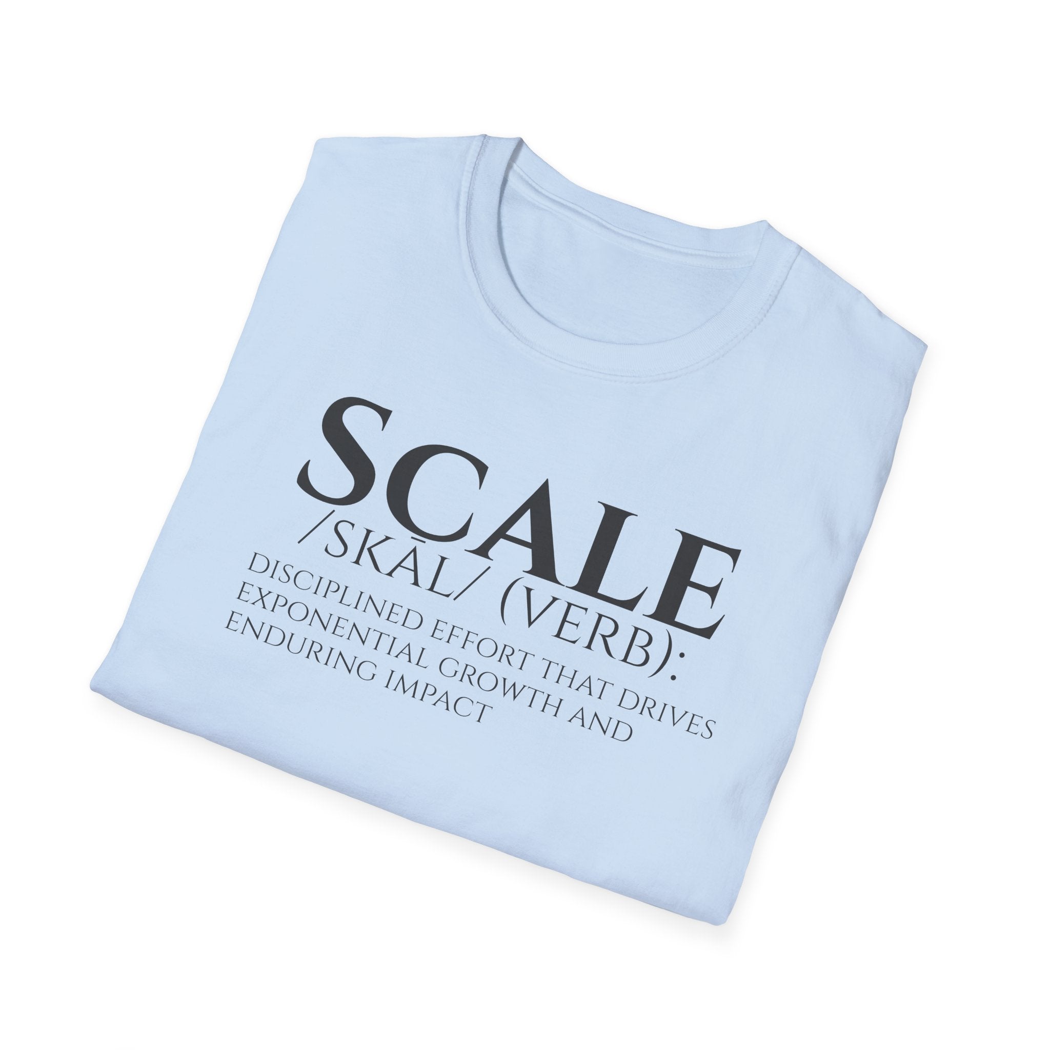 SCALE Definition T Shirt | Disciplined Effort | Exponential Growth Impact Tee | Minimalist Professional Mindset for Entrepreneurs Leaders