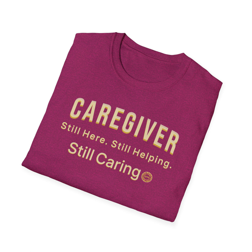 Caregiver T-Shirt | Caregiver Appreciation Tee | Still Here Still Helping Still Caring | Tribute Gift for Nurses CNAs Moms & Caregivers