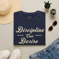 Discipline Over Desire T‑Shirt — Motivational Statement Tee