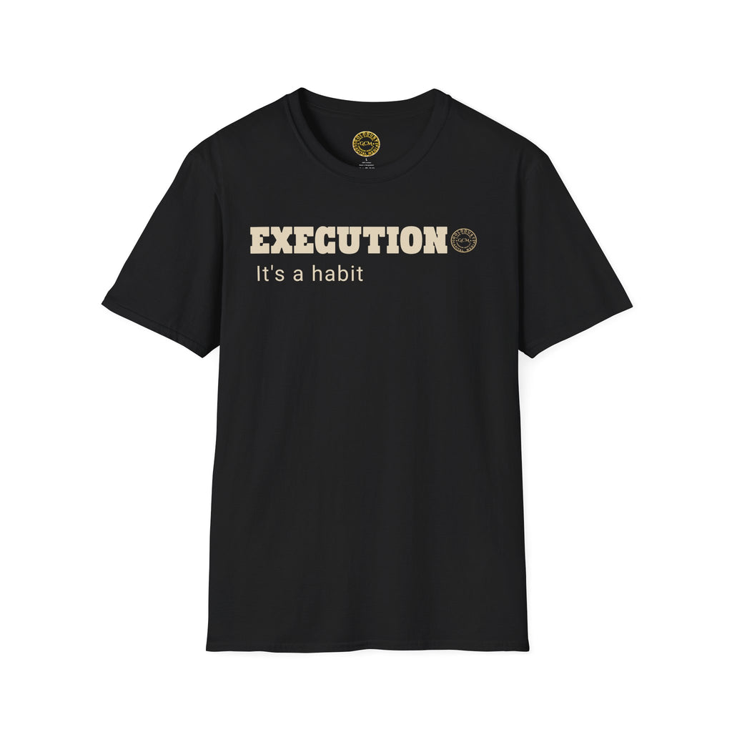 Execution Habit Tee | Discipline Mindset Shirt | Motivational Graphic Tee for Entrepreneurs & Go-Getters | Locked In Collection Apparel
