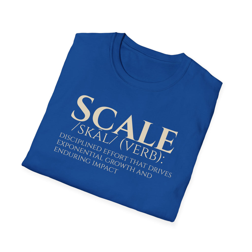 SCALE Definition T Shirt | Disciplined Effort | Exponential Growth Impact Tee | Minimalist Professional Mindset for Entrepreneurs Leaders