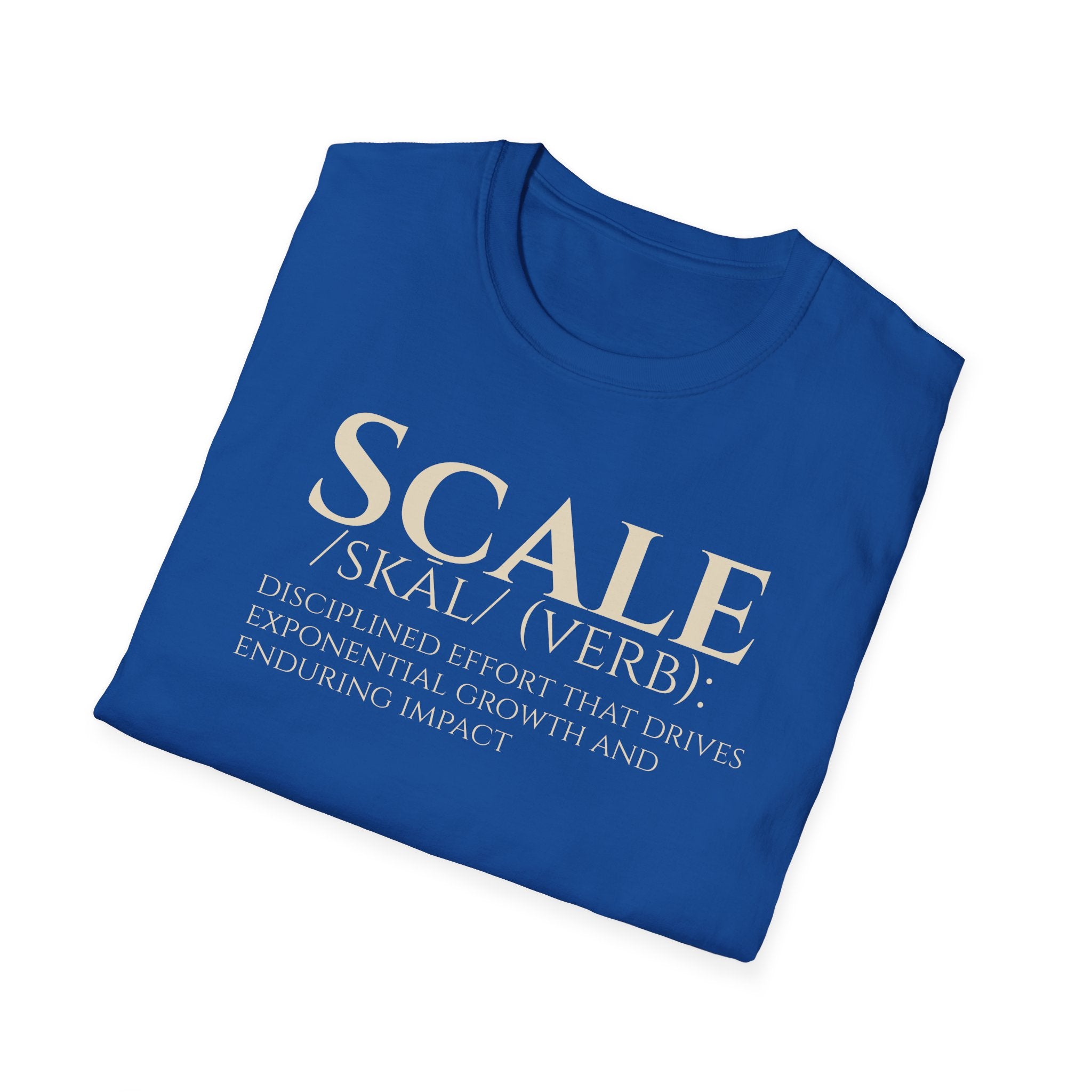 SCALE Definition T Shirt | Disciplined Effort | Exponential Growth Impact Tee | Minimalist Professional Mindset for Entrepreneurs Leaders