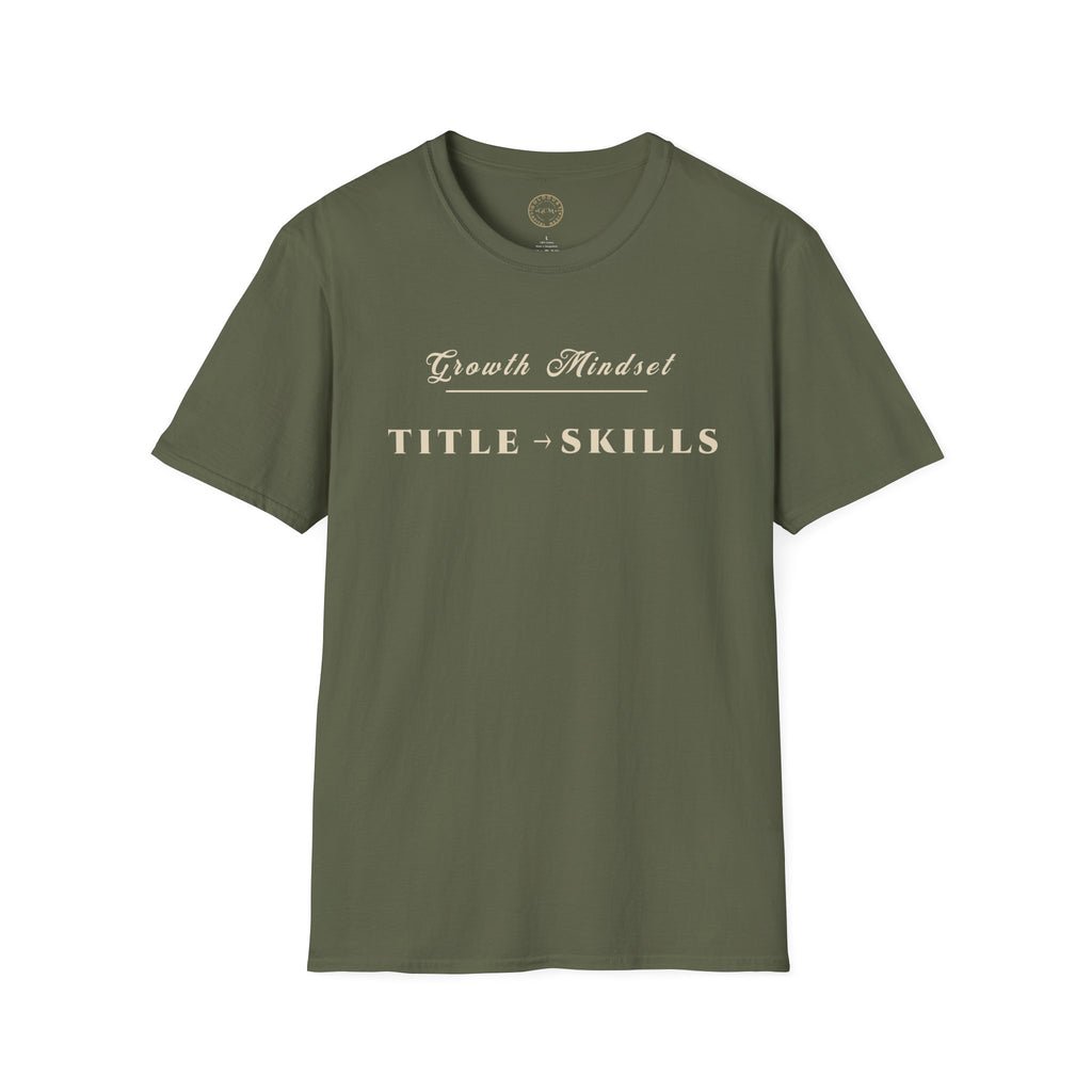 Growth Mindset T-Shirt | TITLE → SKILLS Motivational Performance Tee | Minimalist Executive T-Shirt